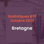 Statistiques BTP octobre 2022 Bretagne