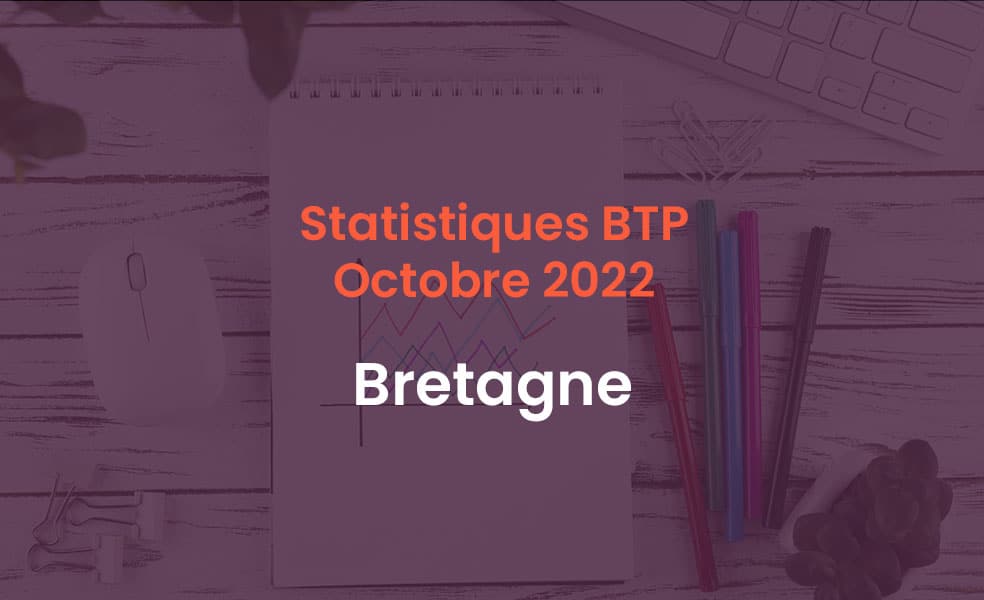 Statistiques BTP octobre 2022 Bretagne