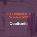 Statistiques BTP octobre 2022 Occitanie