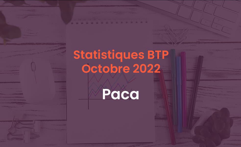 Statistiques BTP octobre 2022 Paca