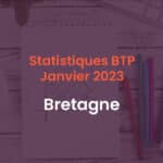 Statistique BTP janvier 2023 Bretagne