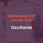 Statistique BTP Occitanie janvier 2023